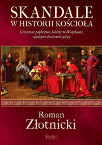 Okładka: Roman Złotnicki - Skandale w historii Kościoła