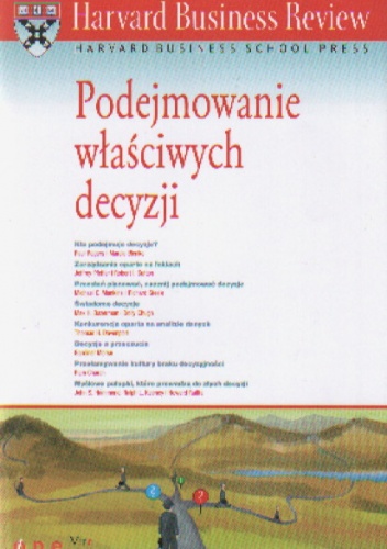 Okładka:  praca zbiorowa - Harvard Business Review. Podejmowanie właściwych decyzji