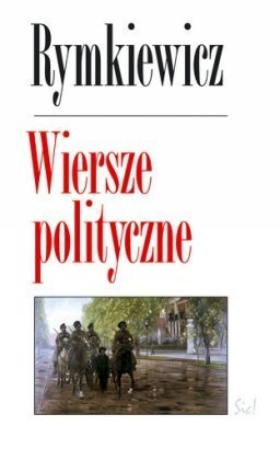 Okładka: Jarosław Marek Rymkiewicz - Wiersze polityczne