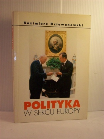 Okładka: Kaziemierz Dziewianowski - Polityka w w sercu Europy