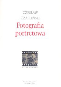 Okładka: Czesław Czapliński - Fotografia portretowa