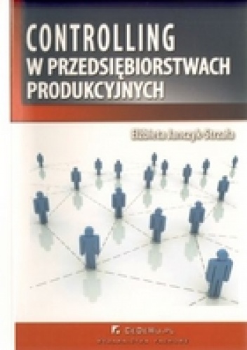 Okładka: Elżbieta Janczyk-Strzała - Controlling w przedsiębiorstwach produkcyjnych