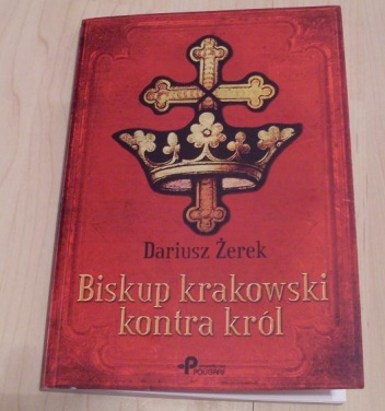 Okładka: Dariusz Żerek - Biskup krakowski kontra król