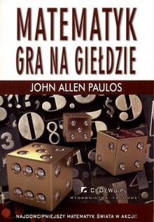 Okładka: John Allen Paulos - Matematyk gra na giełdzie