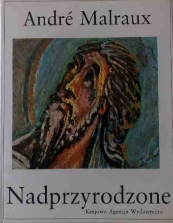 Okładka: André Malraux - Przemiany bogów, tom 1: Nadprzyrodzone