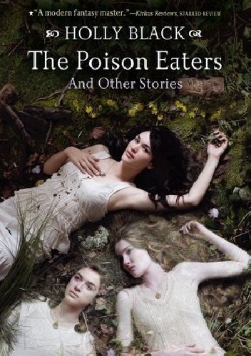 Okładka: Holly Black - Poison Eaters and Other stories