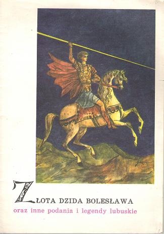 Okładka: Janusz Koniusz - Złota dzida Bolesława oraz inne podania i legendy lubuskie
