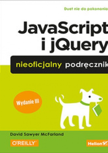 Okładka: David Sawyer McFarland - JavaScript i jQuery. Nieoficjalny podręcznik. Wydanie III