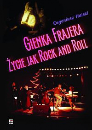 Okładka: Eugeniusz Halski - Gienka Frajera życie jak rock and roll