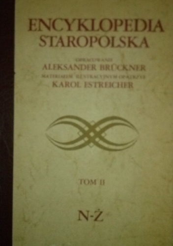 Okładka: Aleksander Brückner - Encyklopedia Staropolska. Tom II N-Ż