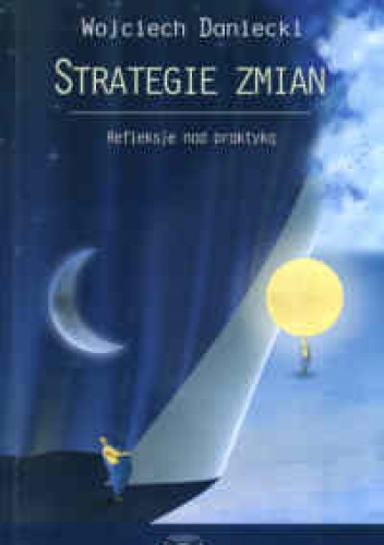 Okładka: Wojciech Daniecki - Strategie zmian. Refleksje nad praktyką