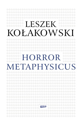 Okładka: Leszek Kołakowski - Horror metaphysicus
