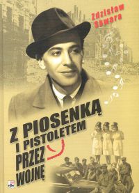 Okładka: Zdzisław Skwara - Z piosenką i pistoletem przez wojnę