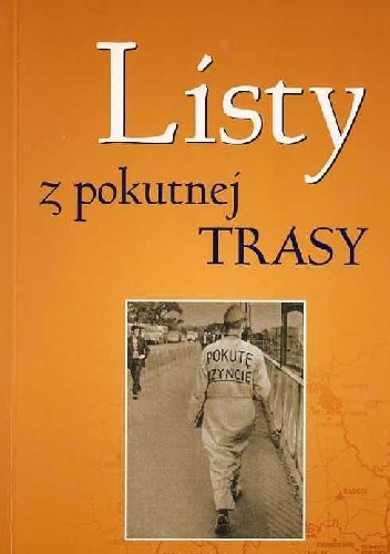 Okładka: Brat Bogumił Marian Adamczyk - Listy z pokutnej trasy