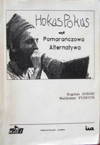 Okładka: Waldemar Major Fydrych - Hokus Pokus, czyli Pomarańczowa Alternatywa