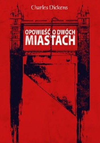 Okładka: Charles Dickens - Opowieść o dwóch miastach