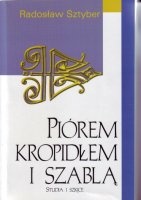 Okładka: Radosław Sztyber - Piórem, kropidłem i szablą. Wojciecha Dembołęckiego pisarska i kapelańska przygoda z lisowczykami (1619-1623).  Studia i szkice