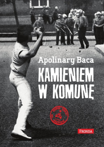 Okładka: Apolinary Baca - Kamieniem w komunę