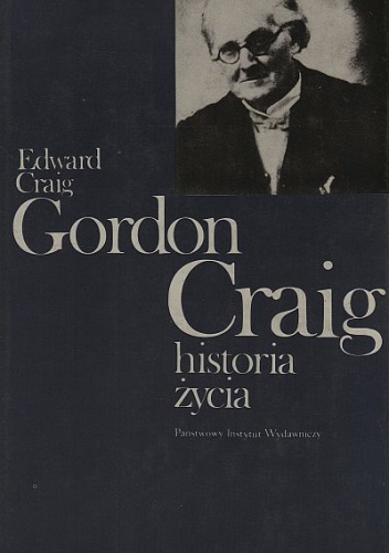 Okładka: Edward Gordon Craig - Gordon Craig Historia Życia