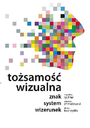 Okładka: Dariusz Tworzydło - Tożsamość wizualna. Znak, system, wizerunek