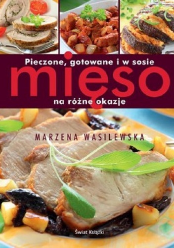 Okładka: Marzena Wasilewska - Pieczone gotowane i w sosie mięso na różne okazje