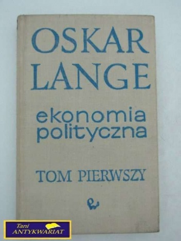 Okładka: Oskar Lange - Ekonomia polityczna. T. I Zagadnienia ogólne