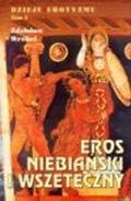 Okładka: Zdzisław Wróbel - Dzieje erotyzmu tom 5. Eros niebiański i wszeteczny