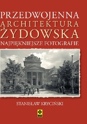 Okładka: Stanisław Kryciński - Przedwojenna architektura żydowska