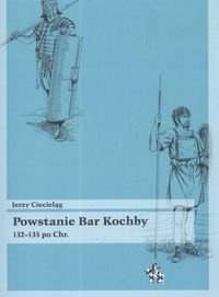 Okładka: J. Ciecieląg - Powstanie Bar Kochby 132-135