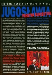 Okładka: Wiesław Walkiewicz - Jugosławia. Państwa sukcesyjne