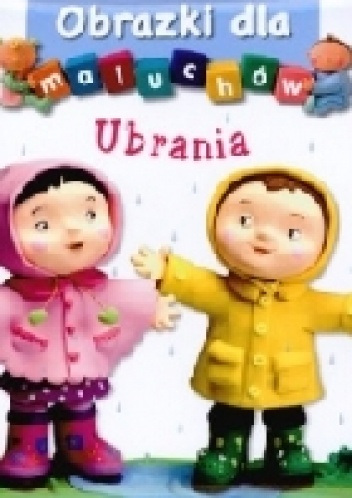Okładka: Émilie Beaumont - Obrazki dla maluchów. Ubrania
