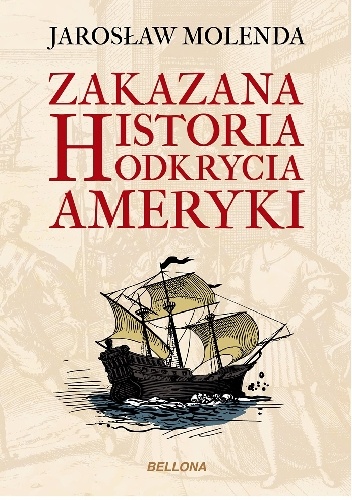 Okładka: Jarosław Molenda - Zakazana historia odkrycia Ameryki