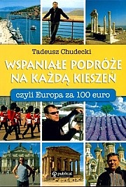 Okładka: Tadeusz Chudecki - Wspaniałe podróże na każdą kieszeń, czyli Europa za 100 EURO