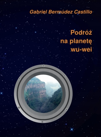 Okładka: Gabriel Bermúdez Castillo - Podróż na planetę wu-wei