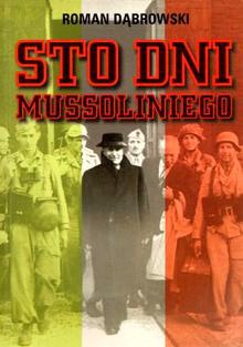 Okładka: Roman Dąbrowski - Sto dni Mussoliniego