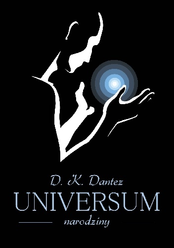 Okładka: D. K. Dantez - Universum narodziny