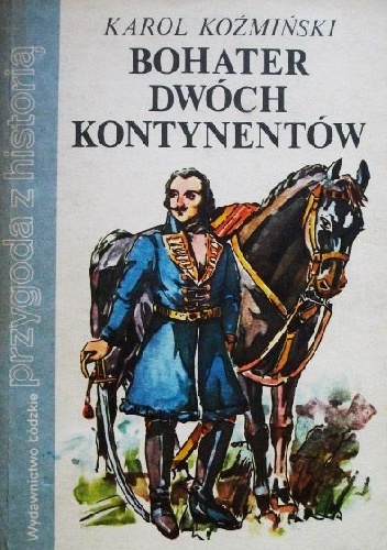 Okładka: Karol Koźmiński - Bohater dwóch kontynentów