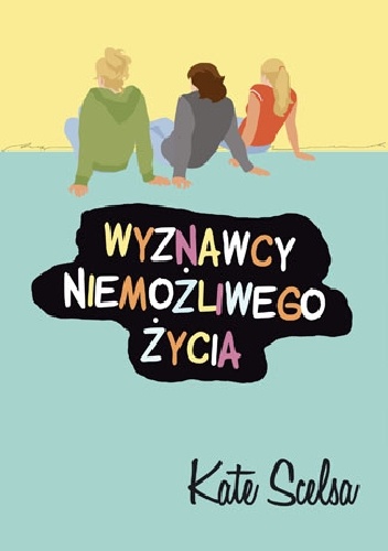 Okładka: Kate Scelsa - Wyznawcy niemożliwego życia