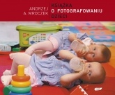 Okładka: Andrzej A. Mroczek - Książka o fotografowaniu dzieci
