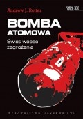 Okładka: Andrew J. Rotter - Bomba atomowa. Świat wobec zagrożenia
