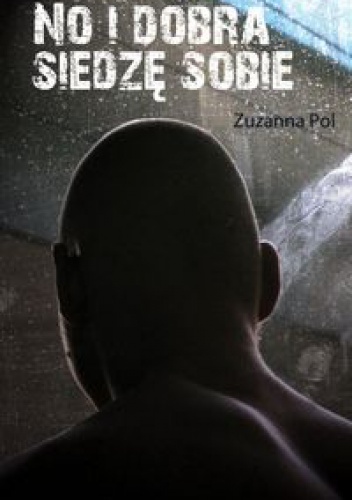 Okładka: Zuzanna Pol - No i dobra siedzę sobie