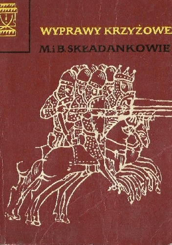 Okładka: Bogdan Składanek - Wyprawy krzyżowe