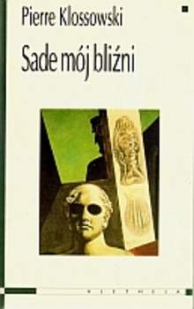 Okładka: Pierre Klossowski - Sade mój bliźni