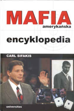 Okładka: Carl Sifakis - Mafia amerykańska encyklopedia