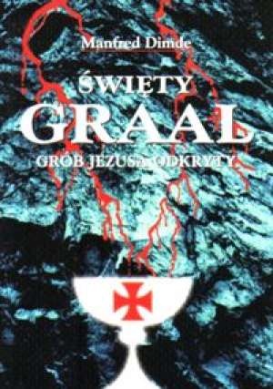 Okładka: Manfred Dimde - Święty Graal: grób Jezusa odkryty