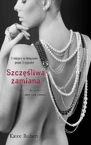 Okładka: Katee Robert - Szczęśliwa zamiana