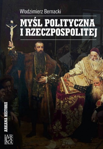 Okładka: Włodzimierz Bernacki - Myśl polityczna I Rzeczpospolitej