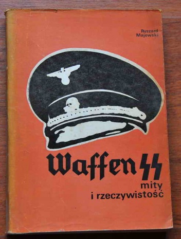 Okładka: Ryszard Majewski - Waffen SS - mity i rzeczywistość