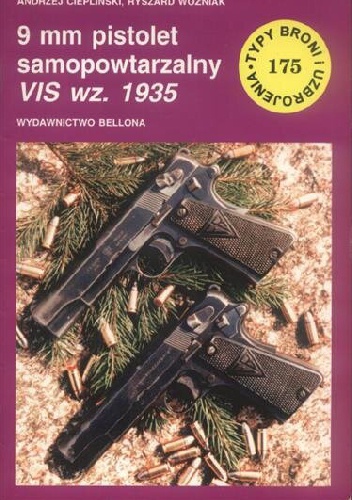 Okładka: Ryszard Woźniak - 9 mm pistolet samopowtarzalny VIS wz. 1935