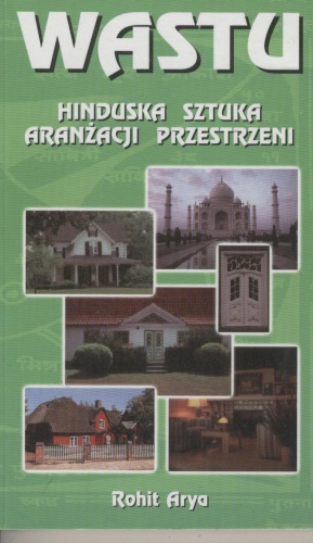 Okładka: Rohit Arya - Wastu. Hinduska sztuka aranżacji przestrzeni